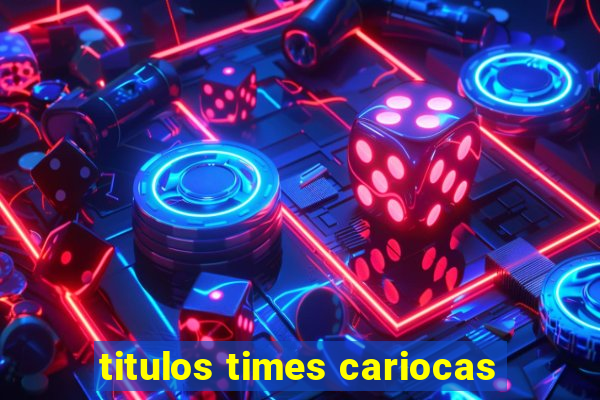 titulos times cariocas